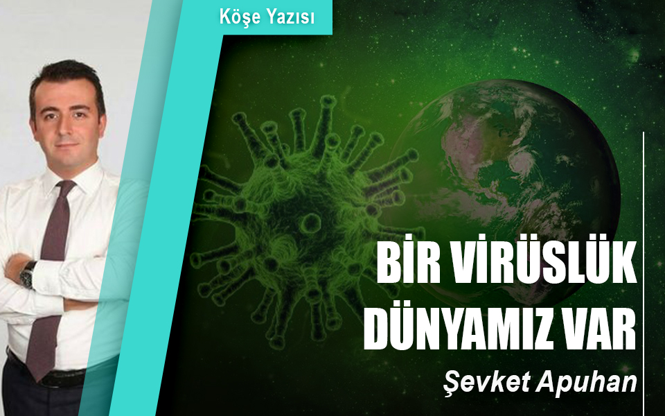 575763Şevket Apuhan Bir Virüslük Dünyamız var.jpg